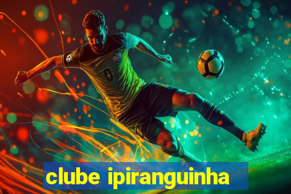 clube ipiranguinha